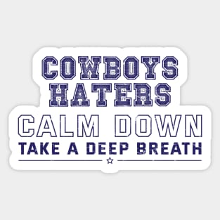 Cowboys Haters Calm Down Take A Deep Breath Sticker